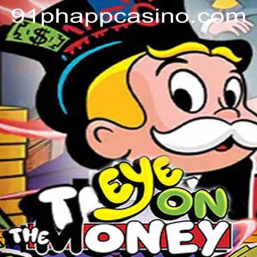 Unveiling the Excitement of 'EyeOnTheMoney' in the 91ph App Casino