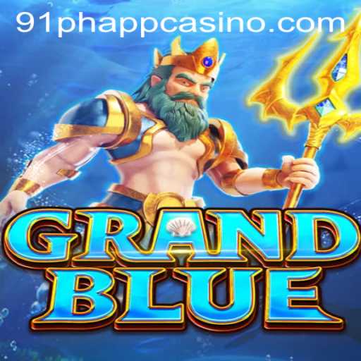 Exploring GRANDBLUE: The Game That Merges Strategy and Thrills with 91ph App Casino