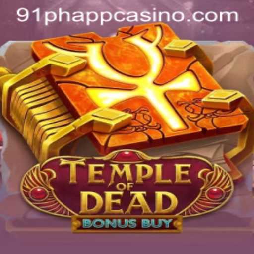Unveiling 'Temple of Dead Bonus Buy': A Thrilling Casino Experience on 91ph App